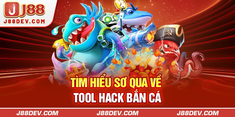 Tìm hiểu sơ qua về tool hack bắn cá
